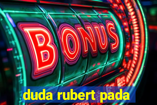 duda rubert pada